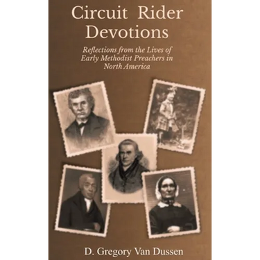 Circuit Rider Devotions: Reflections from the Lives of Early Methodist Preachers in North America