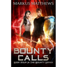Bounty Calls: Book Four in the Bounty series
