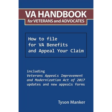 Va Handbook for Veterans and Advocates: How to File for Va Benefits and Appeal Your Claim
