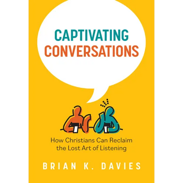 Captivating Conversations: How Christians Can Reclaim the Lost Art of Listening