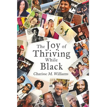 The Joy of Thriving While Black