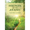 Strength for the Journey: Soul, Mind, and Body