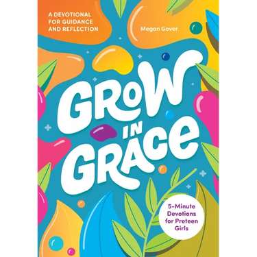 Grow in Grace: 5-Minute Devotions for Preteen Girls