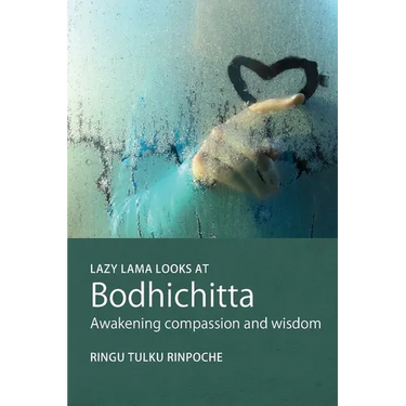 Lazy Lama looks at Bodhichitta: Awakening Compassion and Wisdom