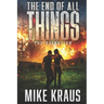 The End of All Things - Book 3: The Ruination: (An Epic Post-Apocalyptic Survival Series)