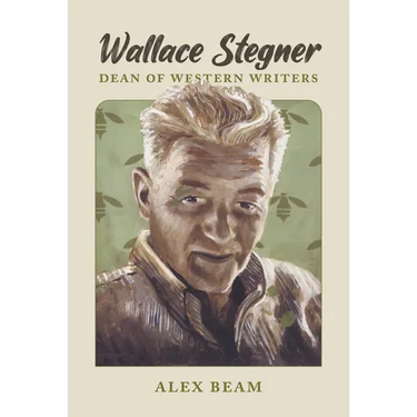 Wallace Stegner: Dean of Western Writers