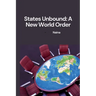 States Unbound: A New World Order