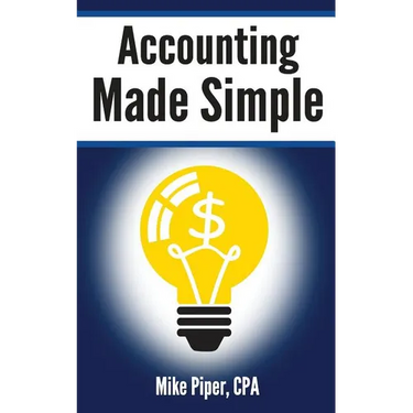 Accounting Made Simple: Accounting Explained in 100 Pages or Less