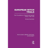 European Witch Trials (Rle Witchcraft): Their Foundations in Popular and Learned Culture, 1300-1500