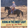 Riding In The Sweet Light Quotes by Jim Hicks