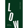 Low: Notes on Art & Trash