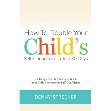 How to Double Your Child's Confidence in Just 30 Days
