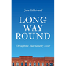 Long Way Round: Through the Heartland by River