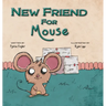 New Friend for Mouse