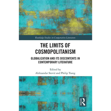 The Limits of Cosmopolitanism: Globalization and Its Discontents in Contemporary Literature