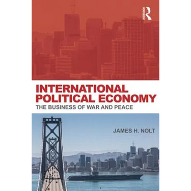 International Political Economy: The Business of War and Peace
