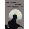 Daylight Moon: Vietnam: Reflections on a war I never left