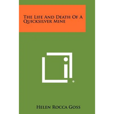 The Life And Death Of A Quicksilver Mine