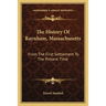 The History Of Raynham, Massachusetts: From The First Settlement To The Present Time