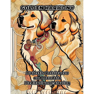 Golden Harmony: Majestic Retrievers and Mandala Meditations Coloring