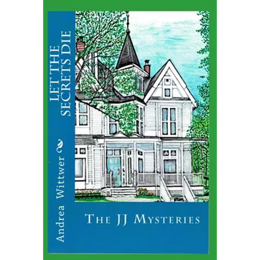 Let The Secrets Die: The First JJ Mystery