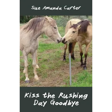 Kiss the Rushing Day Goodbye