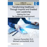 Transforming Healthcare Through Inspired and Enabled Lean Leadership: Making the Case for Continuous Improvement