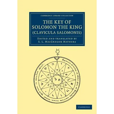 The Key of Solomon the King (Clavicula Salomonis)