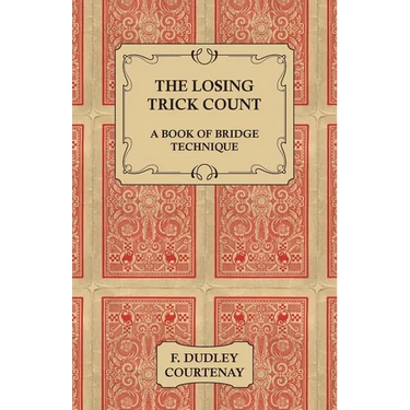 The Losing Trick Count - A Book of Bridge Technique