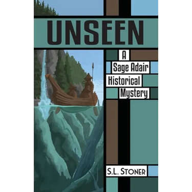 Unseen: A Sage Adair Historical Mystery of the Pacific Northwest