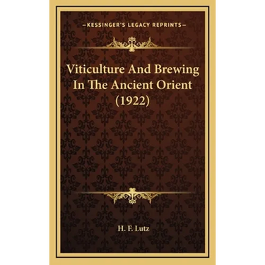Viticulture and Brewing in the Ancient Orient (1922)