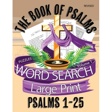 The Book Of Psalms Large Print Word Search Puzzles Volume 1 Psalms 1-25: Christian KJV Bible Find A Word Puzzles for Adults and Seniors