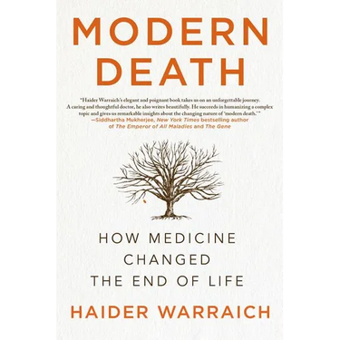 Modern Death: How Medicine Changed the End of Life