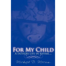 For My Child: A fathers life in rhyme....
