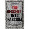 The Descent Into Fascism: The Conditions and Factors Which Can Turn America Into A Fascist State