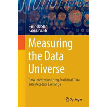Measuring the Data Universe: Data Integration Using Statistical Data and Metadata Exchange