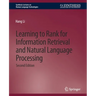 Learning to Rank for Information Retrieval and Natural Language Processing, Second Edition