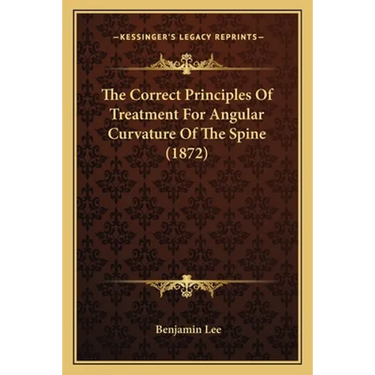 The Correct Principles Of Treatment For Angular Curvature Of The Spine (1872)