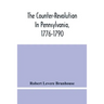 The Counter-Revolution In Pennsylvania, 1776-1790
