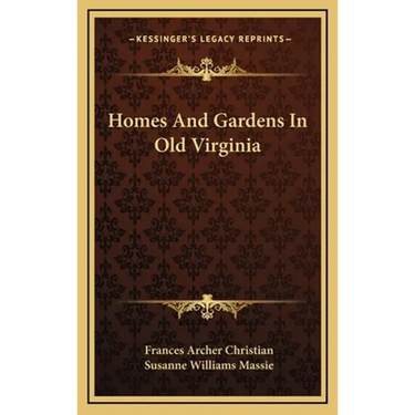 Homes And Gardens In Old Virginia