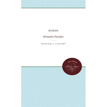 Byron: Romantic Paradox
