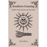 Southern Cunning: Folkloric Witchcraft in the American South