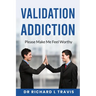 Validation Addiction: Please Make me Feel Worthy