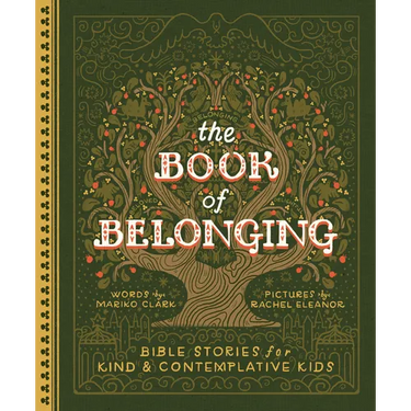 The Book of Belonging: Bible Stories for Kind and Contemplative Kids
