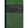 The Mystery of Golf