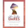 She Who Dares: An Eight-Week Study on Learning to Live Dangerously for God