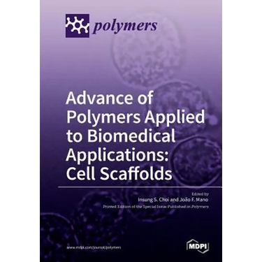 Advance of Polymers Applied to Biomedical Applications: Cell Scaffolds