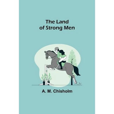 The Land of Strong Men