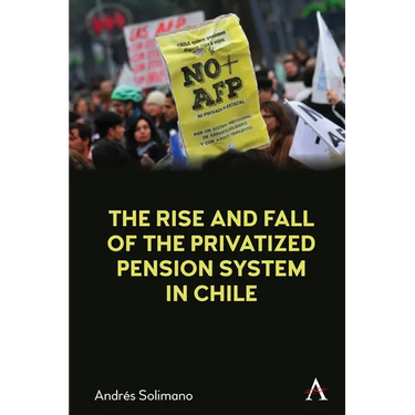 The Rise and Fall of the Privatized Pension System in Chile: An International Perspective