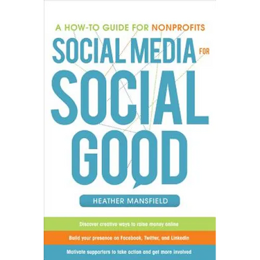 Social Media for Social Good: A How-To Guide for Nonprofits